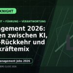 Management 2026: Führen zwischen KI, Büro-Rückkehr und Fachkräftemix: Der Karriere-Guide für Management