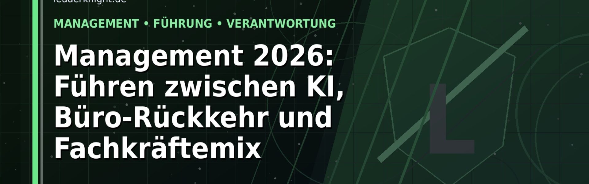 Management 2026: Führen zwischen KI, Büro-Rückkehr und Fachkräftemix: Der Karriere-Guide für Management