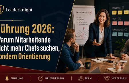 Führung 2026: Warum klare Entscheidungen, Vertrauen und gute Systeme wichtiger sind als permanente Erreichbarkeit